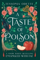 A Taste of Poison: A Snow White Retelling 1955960151 Book Cover