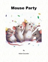 Mouse Party B0CGGHHS2Z Book Cover