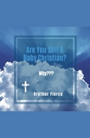 Are You Still A Baby Christian? Why B0GP2QFMZH Book Cover