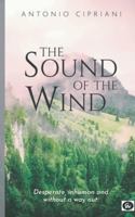 The Sound of the Wind: Desperate, inhuman and without a way out B08CPJJG2Z Book Cover