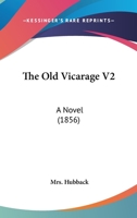 The Old Vicarage V2: A Novel 0548850682 Book Cover