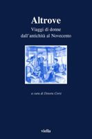 Altrove. Viaggi di donne dall'antichità al Novecento 8885669891 Book Cover