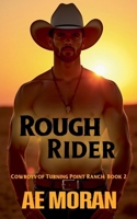 Rough Rider (Cowboys of Turning Point Ranch) 1991400195 Book Cover