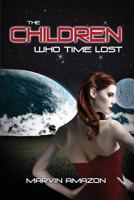 The Children Who Time Lost 0957624433 Book Cover