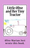 Little Olive and Her Tiny Tractor 1540412237 Book Cover