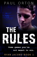 The Rules: A thriller for boys aged 13-15 (Ryan Jacobs) B09919S2QM Book Cover