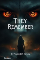 They Remeber: Her Flames Still Burn B0FK2V4L6T Book Cover