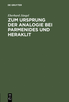 Zum Ursprung der Analogie bei Parmenides und Heraklit (German Edition) 3111128989 Book Cover