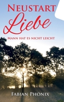 Neustart Liebe: Mann hat es nicht leicht 3750414815 Book Cover