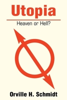 Utopia: Heaven or Hell 0595183913 Book Cover