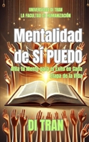 Mentalidad de SÍ PUEDO: Afila tu Mente para el Éxito en Cada Etapa de la Vida (Spanish Edition) B0DQTC653M Book Cover