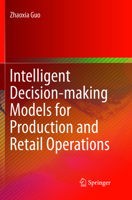 Intelligent Decision-making Models for Production and Retail Operations 3662570696 Book Cover