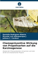 Chemopräventive Wirkung von Propolisarten auf die Karzinogenese: Analyse der Chemoprävention mit grünen und roten Sorten von brasilianischer Propolis 6206220532 Book Cover
