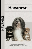 Havanese: A Comprehensive Guide to Owning and Caring for Your Dog (Kennel Club Dog Breed Series) 1593782179 Book Cover