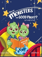 How Do Monsters Say Goodnight?: Get Ready For Bed B0CJSYG1B9 Book Cover
