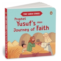 Prophet Yusuf's (Pbuh) Journey of Faith: First Quran Stories an Illustrated Story Book for Kids Values of Islam and the Holy Quran Ages 5+ [Penguin Ea 9815280708 Book Cover