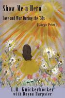 Show Me a Hero: Love and War During the 50s 1534909478 Book Cover