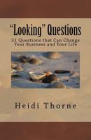 Looking Questions: 31 Questions that Can Change Your Business and Your Life 1493785222 Book Cover
