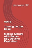 0DTE - Trading on the Edge: Making Money with Same-Day Options Expiration B0CCCSMRTL Book Cover