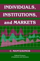 Individuals, Institutions, and Markets 0521548330 Book Cover