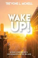 WAKE UP! 30 Daily Confessions of Empowerment for the Dreamer: 30 Daily Confessions of Empowerment for the Dreamer 1727690605 Book Cover