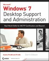 Windows 7 Desktop Support and Administration: Real World Skills for MCITP Certification and Beyond [With CDROM] 0470597097 Book Cover