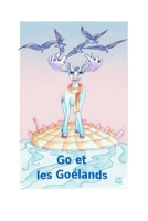 Go et les goélands: Go and the seagulls B08Y654CH4 Book Cover