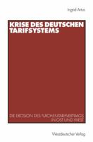Krise Des Deutschen Tarifsystems: Die Erosion Des Flachentarifvertrags in Ost Und West 3322906620 Book Cover
