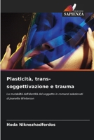 Plasticità, trans-soggettivazione e trauma (Italian Edition) 620970039X Book Cover