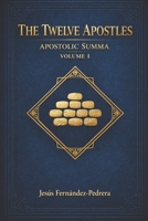 THE TWELVE APOSTLES. APOSTOLIC SUMMA: VOLUME I (Catena Aurea) B0FJ7Z44SQ Book Cover