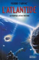 L'Atlantide: Autopsie d'un mythe 2268038726 Book Cover