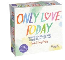 Only Love Today 2027 Day-to-Day Calendar 0789349132 Book Cover