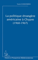 La politique étrangère américaine à Chypre (1960-1967) 2747584593 Book Cover