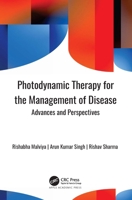 Photodynamic Therapy for the Management of Disease: Advances and Perspectives 1774918943 Book Cover