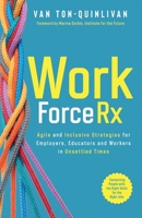 WorkforceRx: Agile and Inclusive Strategies for Employers, Educators and Workers in Unsettled Times 1737627515 Book Cover