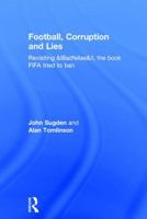Football, Corruption and Lies: Revisiting 'Badfellas', the Book Fifa Tried to Ban 1138681776 Book Cover
