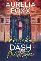 Pancakes with a Dash of Mistletoe 1777318890 Book Cover