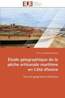 A0/00tude Ga(c)Ographique de La Paache Artisanale Maritime En Cate D'Ivoire 3841785840 Book Cover