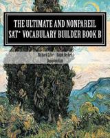 The Ultimate and Nonpareil SAT Vocabulary Builder Book B 1463658761 Book Cover