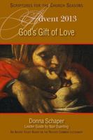God's Gift of Love: Advent 2013: An Advent Study Based on the Revised Common Lectionary 1426767994 Book Cover