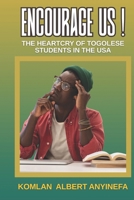 ENCOURAGE US !: The Heartcry of Togolese Students in the USA B0FLF78594 Book Cover