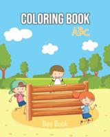 Coloring Book ABC: For Preschoolers Fun Coloring Books for Toddlers & Kids Ages 2-5 - Activity Book Teaches Abc, Letters & Words for Kindergarten & Preschool 109218404X Book Cover