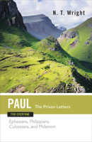 Paul for Everyone: The Prison Letters : Ephesians, Philippians, Colossians, Philemon (For Everyone) 0281053030 Book Cover