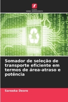 Somador de seleção de transporte eficiente em termos de área-atraso e potência (Portuguese Edition) 6207190483 Book Cover