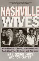 Nashville Wives: Country Music's Celebrity Wives Reveal the Truth about Their Husbands and Marriages 0060182709 Book Cover