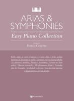ARIAS & SYMPHONIES - EASY PIANO COLLECTION PIANO 8863881723 Book Cover
