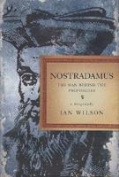 Nostradamus: The Man Behind the Prophecies 0312317905 Book Cover