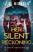 Her Silent Reckoning: An Adrian Sawyer Mystery B0G4WB8ZDD Book Cover