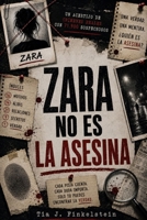 Zara No Es La Asesina: Un acertijo de crímenes reales con 71.900 sospechosos (Spanish Edition) B0H6C7Q4VC Book Cover