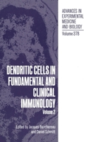 Dendritic Cells in Fundamental and Clinical Immunology: Volume 2 (Advances in Experimental Medicine and Biology) 030645078X Book Cover